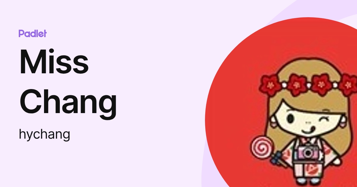 Miss Chang (hychang) profile | Padlet