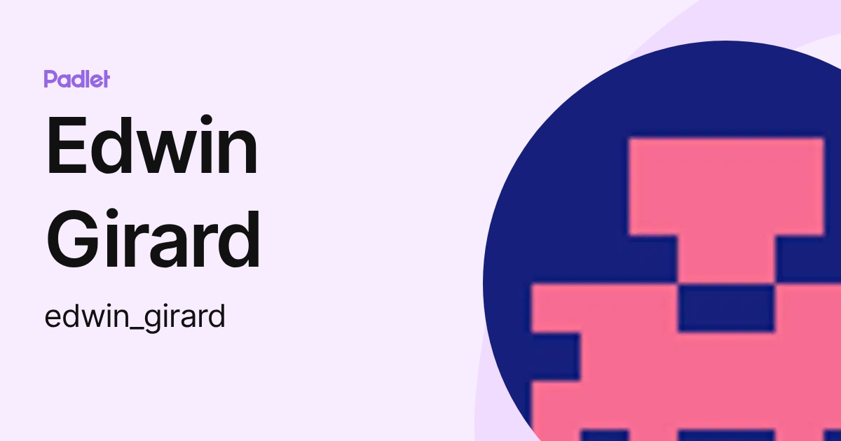 Edwin Girard (edwin_girard) profile | Padlet