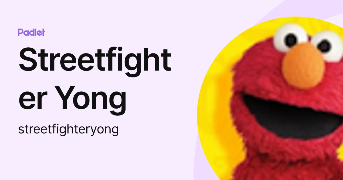 Streetfighter Yong (streetfighteryong) profile | Padlet