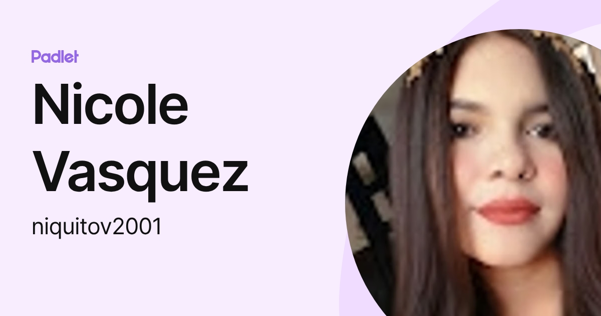 Nicole Vasquez (niquitov2001) profile | Padlet