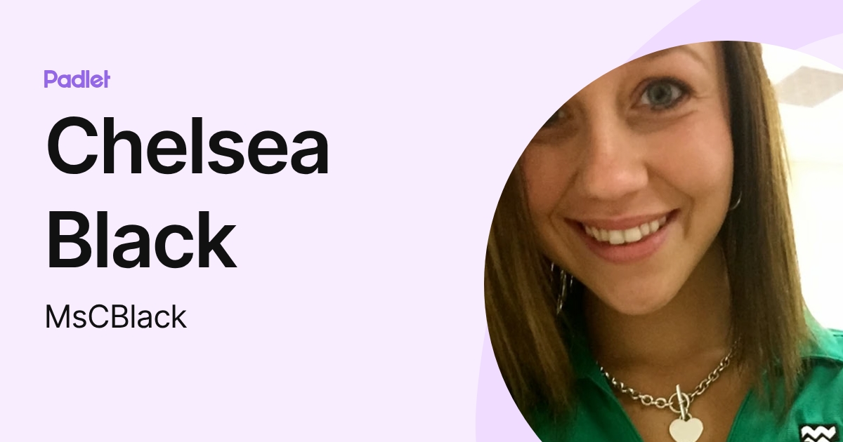 Chelsea Black (MsCBlack) profile | Padlet
