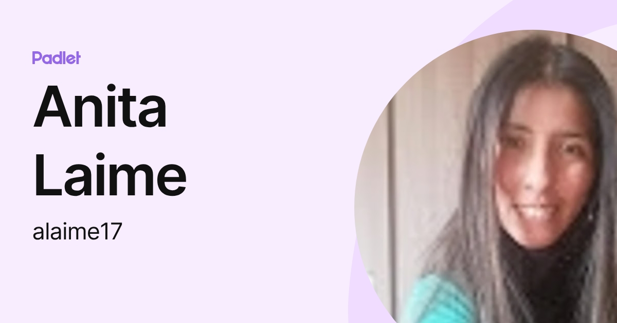 Anita Laime (alaime17) profile | Padlet