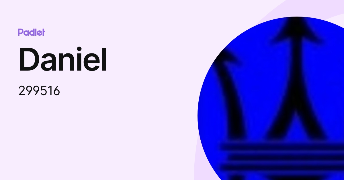 Daniel (299516) profile | Padlet