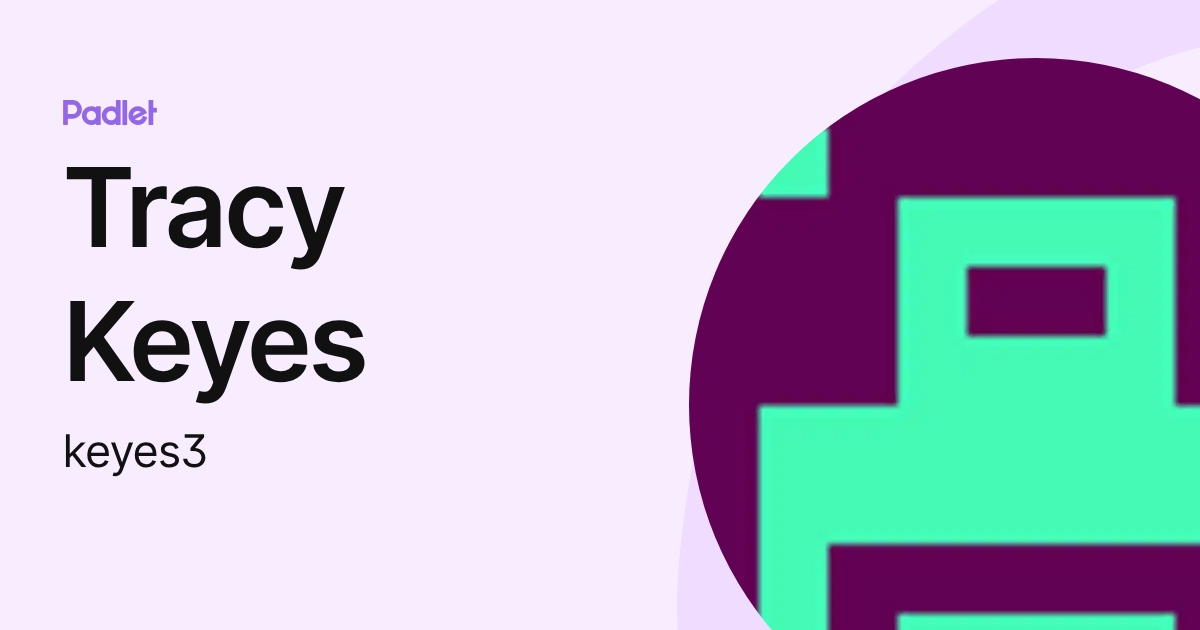 Tracy Keyes (keyes3) profile | Padlet