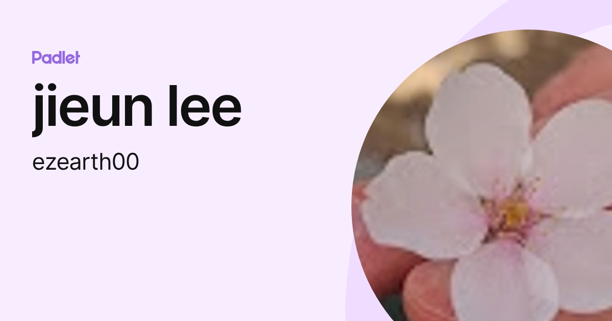 jieun lee (ezearth00) profile | Padlet