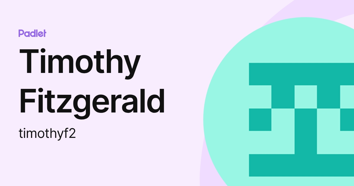 Timothy Fitzgerald (timothyf2) profile | Padlet