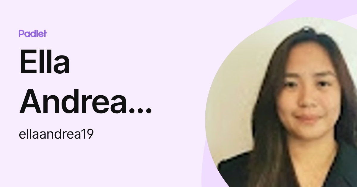 Ella Andrea Reynoso (ellaandrea19) profile | Padlet