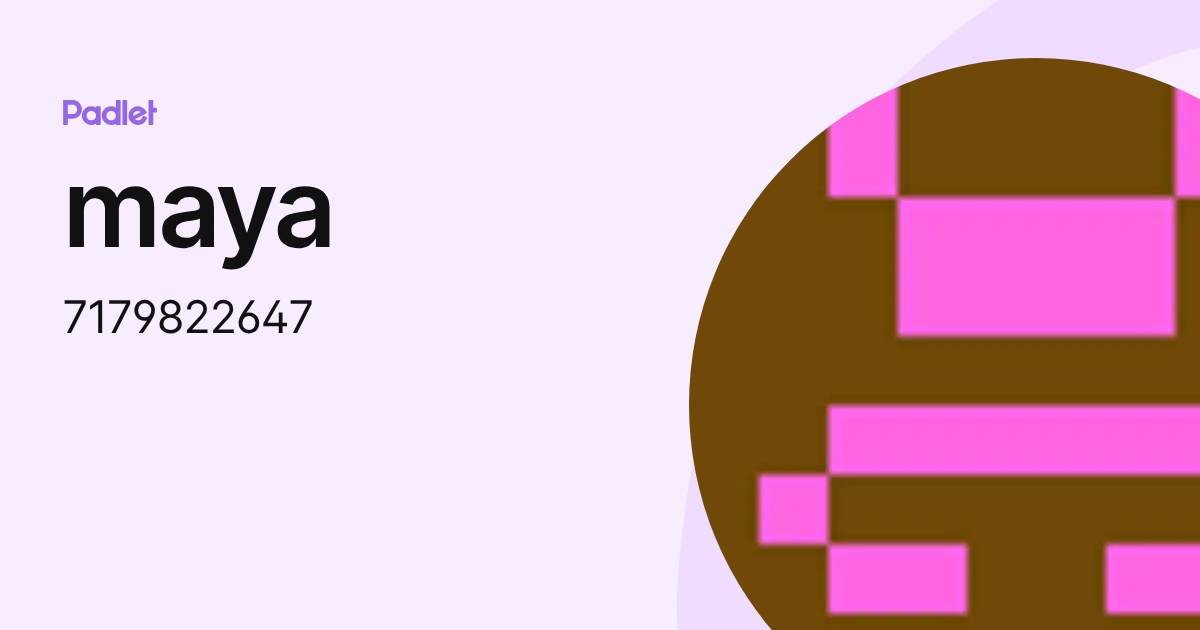 maya (7179822647) profile | Padlet