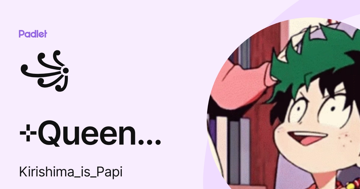 ꧁⊹Queen And ค๓єгค™ ꧂ (Kirishima_is_Papi) profile | Padlet