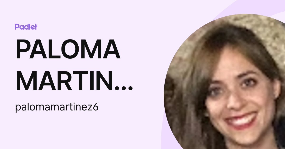 PALOMA MARTINEZ MOLINA (palomamartinez6) perfil | Padlet