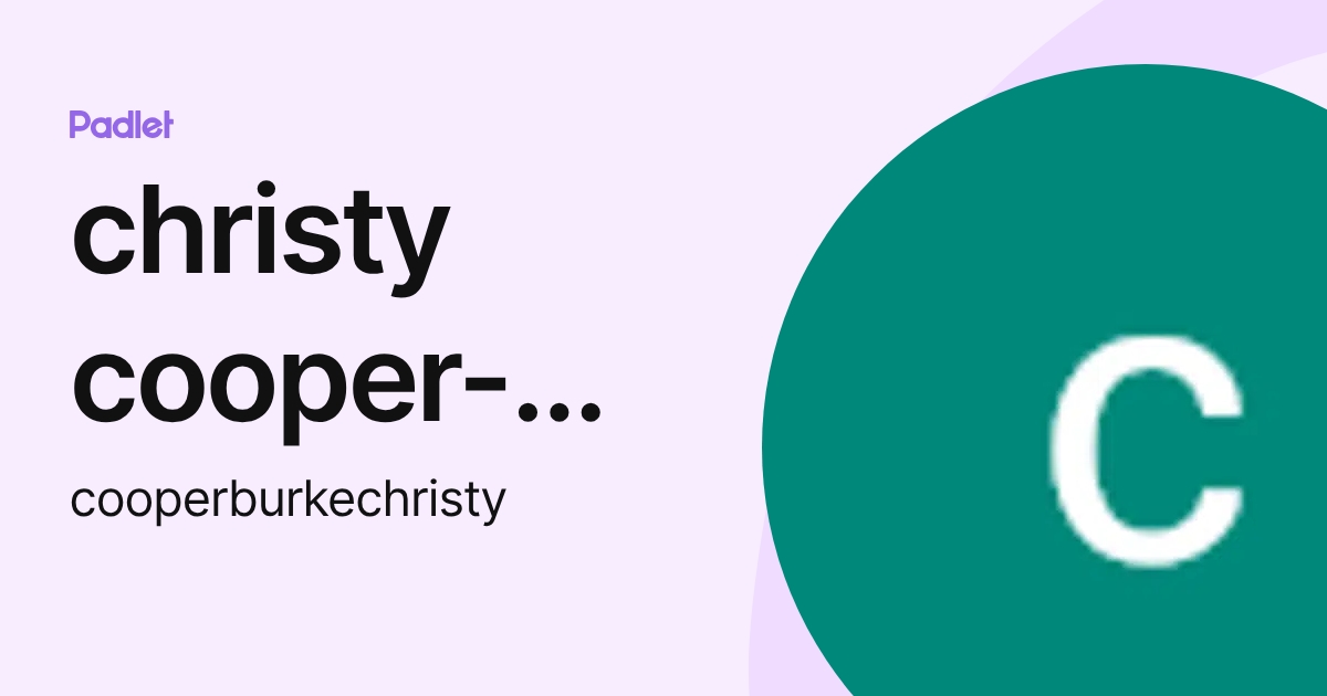 christy cooper-burke (cooperburkechristy) profile | Padlet