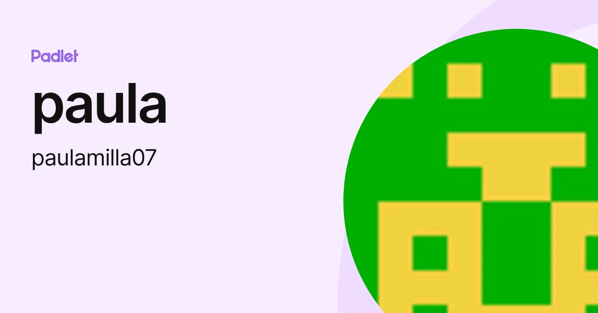 paula (paulamilla07) profile | Padlet