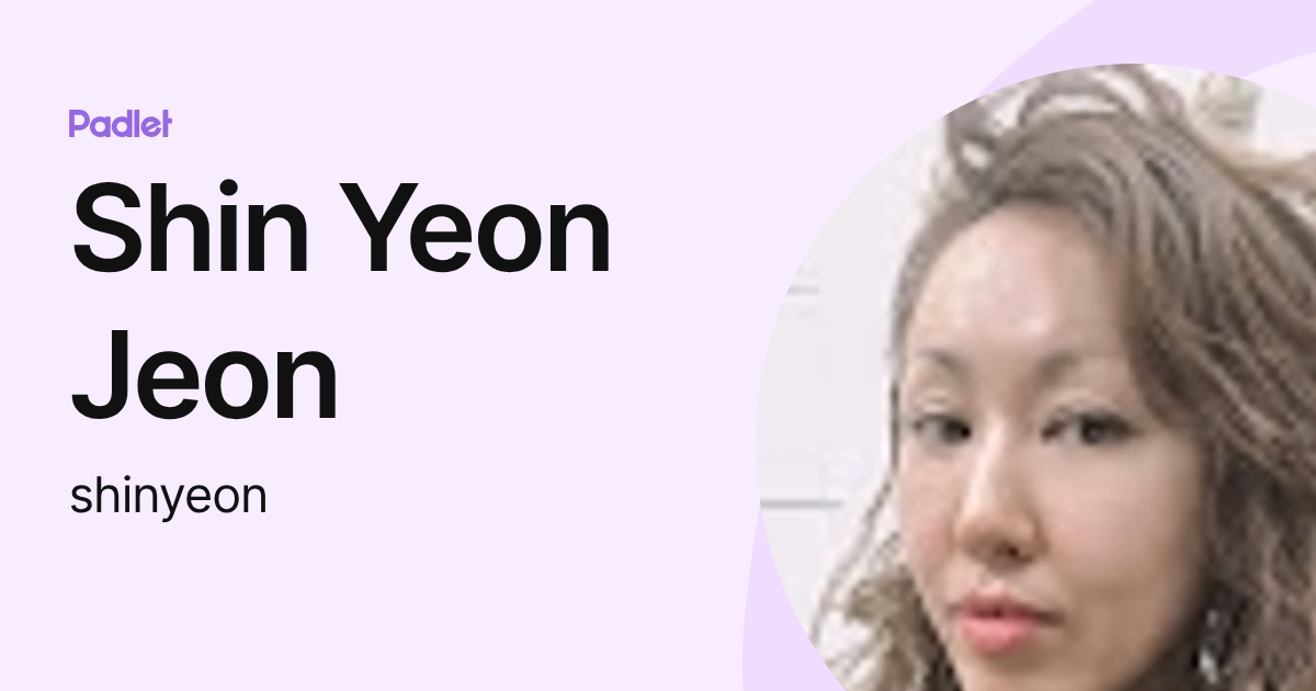 Shin Yeon Jeon (shinyeon) profile | Padlet