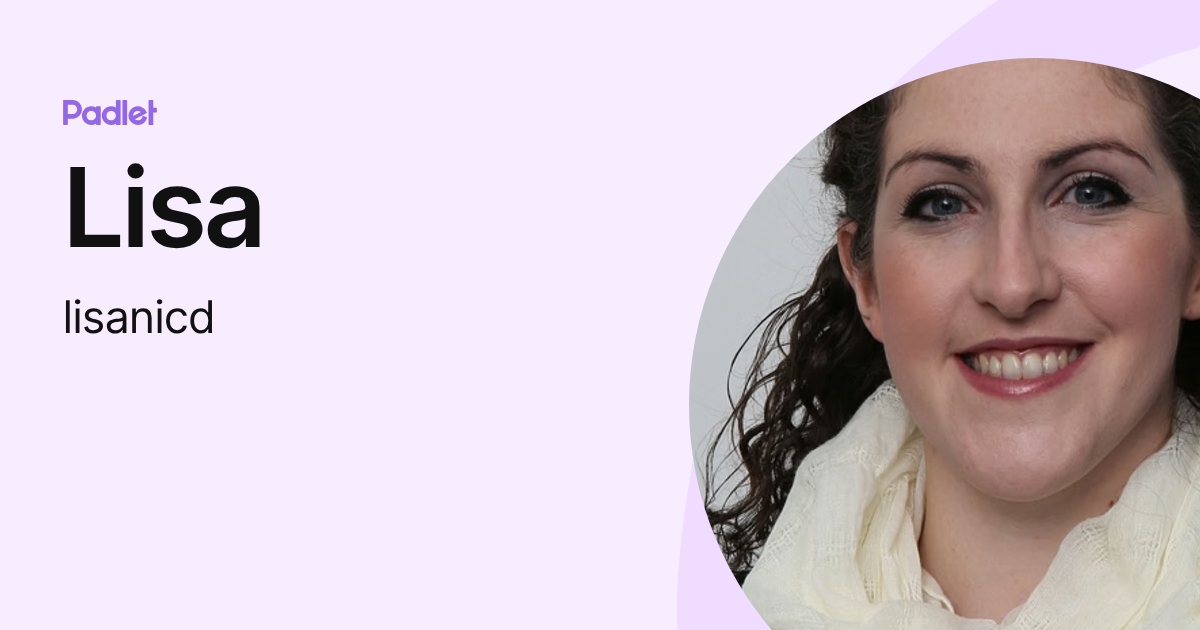 Lisa (lisanicd) profile | Padlet