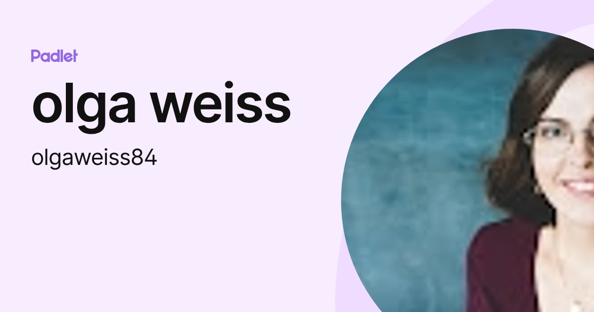 olga weiss (olgaweiss84) profile | Padlet