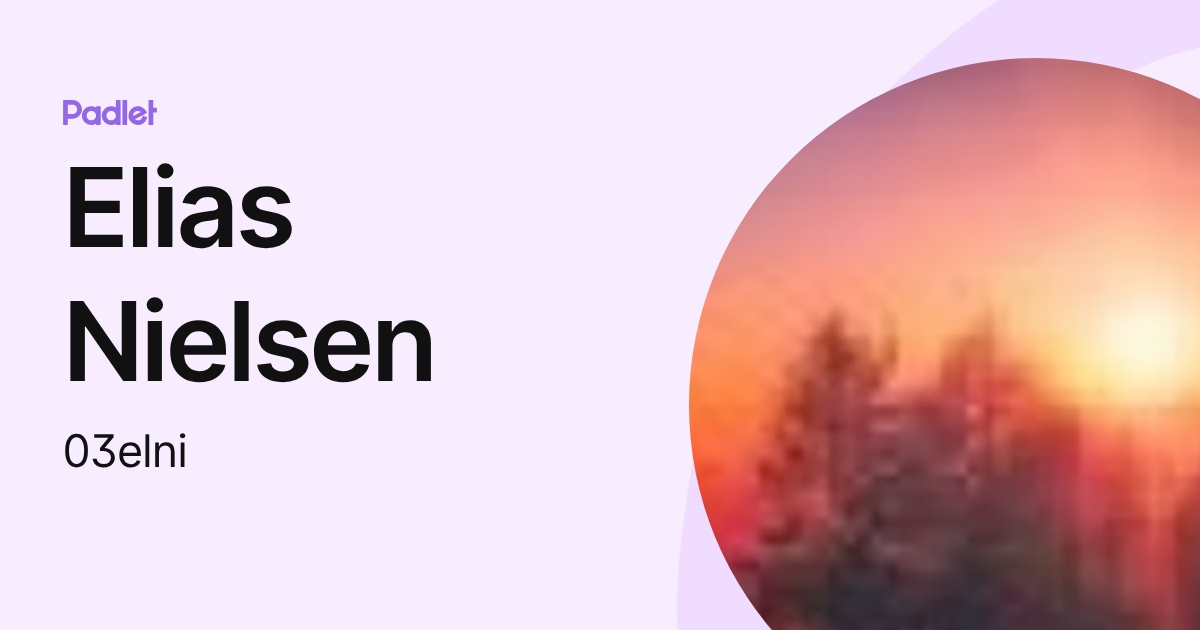 Elias Nielsen (03elni) profile | Padlet