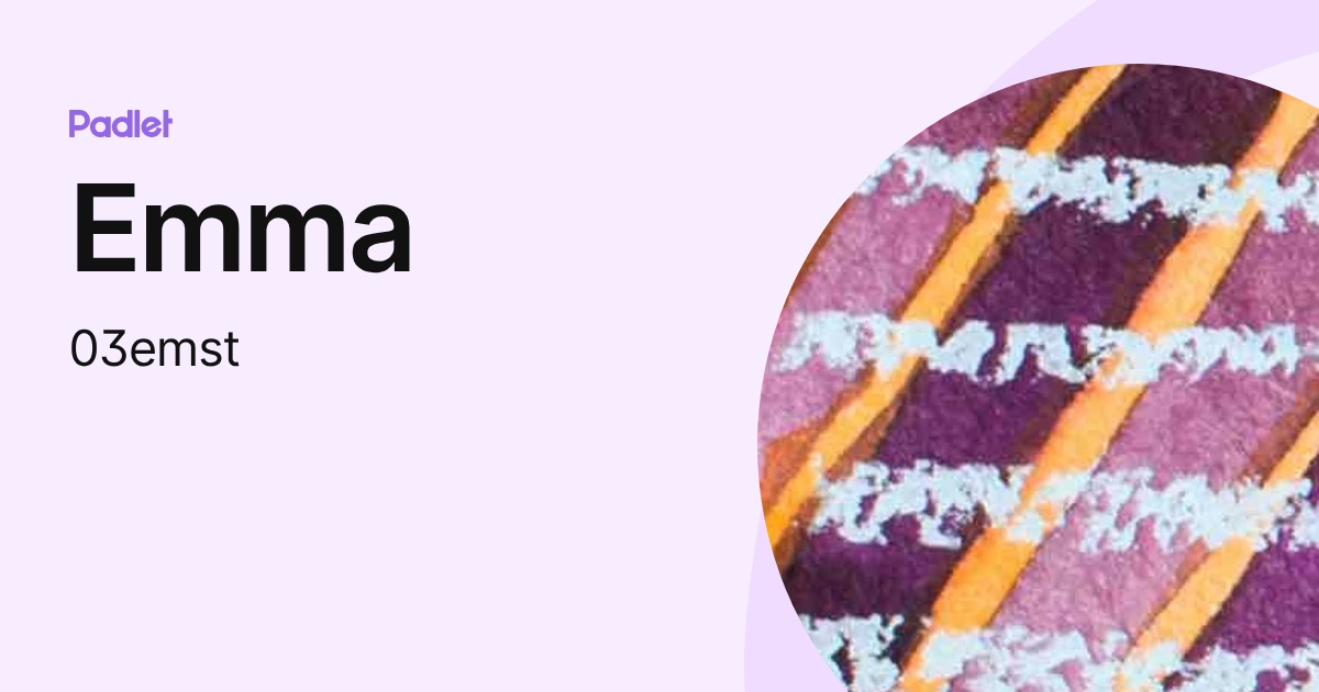 Emma (03emst) profile | Padlet