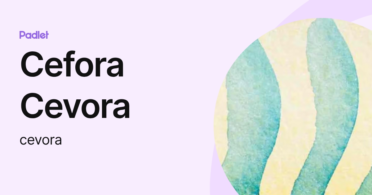 Cefora Cevora (cevora) profile | Padlet