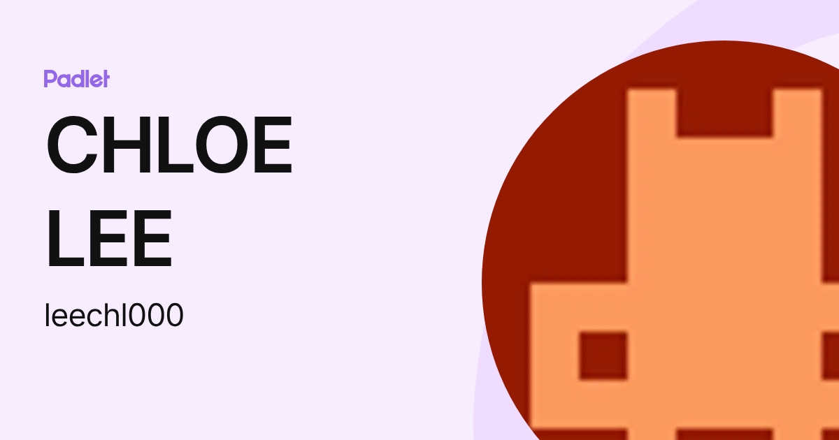 CHLOE LEE (leechl000) profile | Padlet