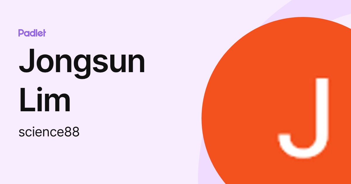 Jongsun Lim (science88) profile | Padlet