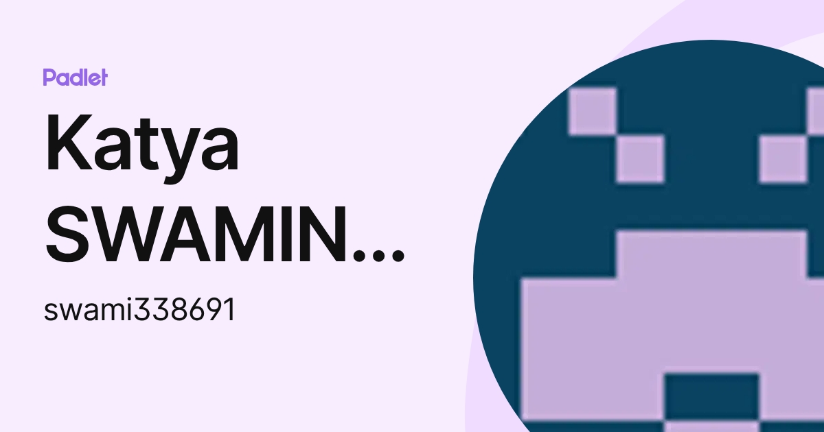 Katya SWAMINATHAN (swami33869) profile | Padlet