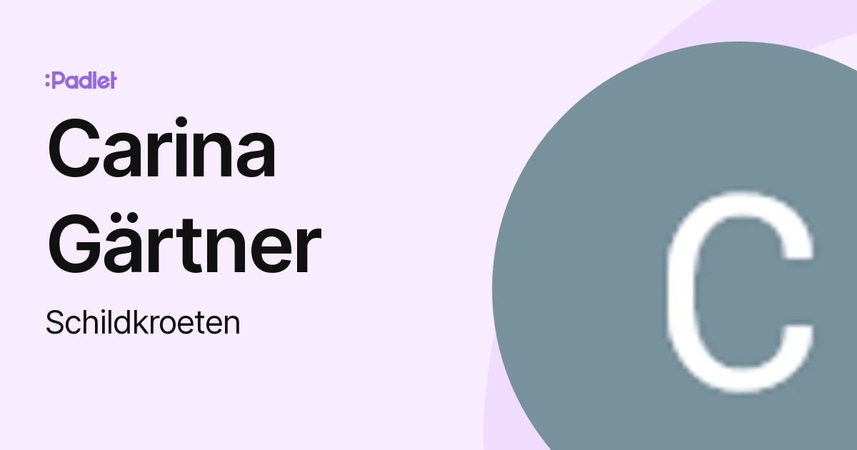 Carina Gärtner (Schildkroeten) profile Padlet
