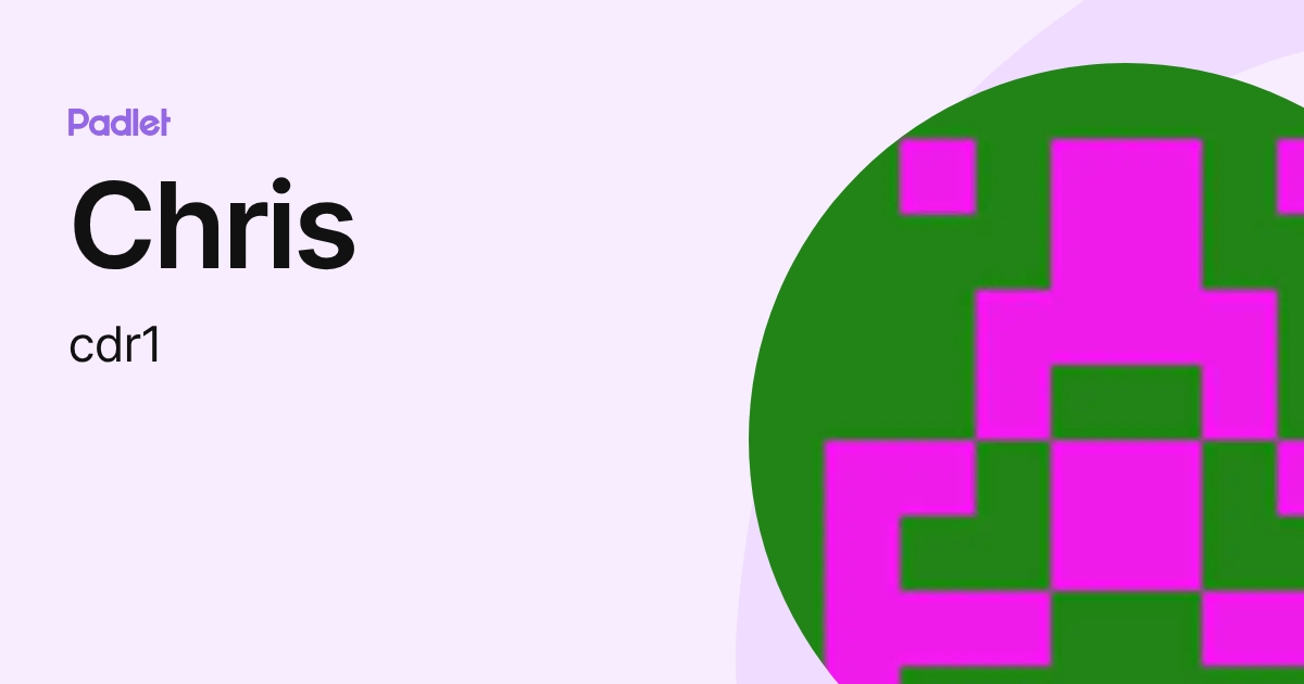 Chris (cdr1) profile | Padlet