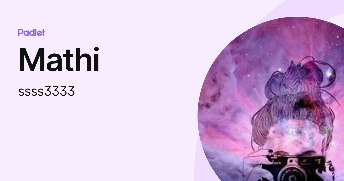 Mathi (ssss3333) profile | Padlet