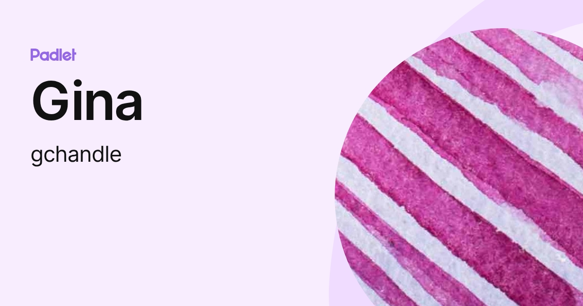Gina (gchandle) profile | Padlet