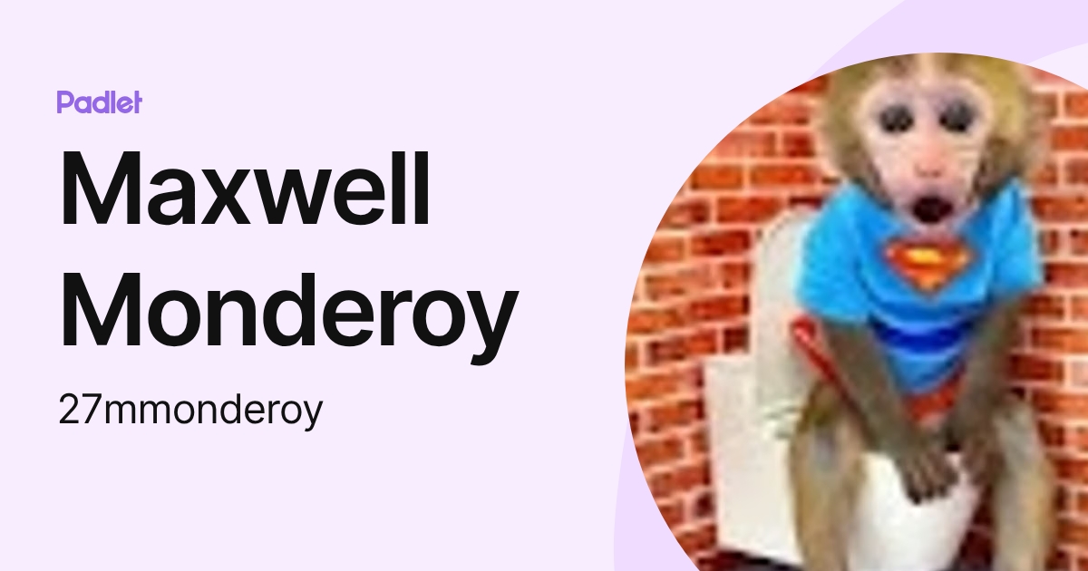 Maxwell Monderoy (27mmonderoy) profile | Padlet