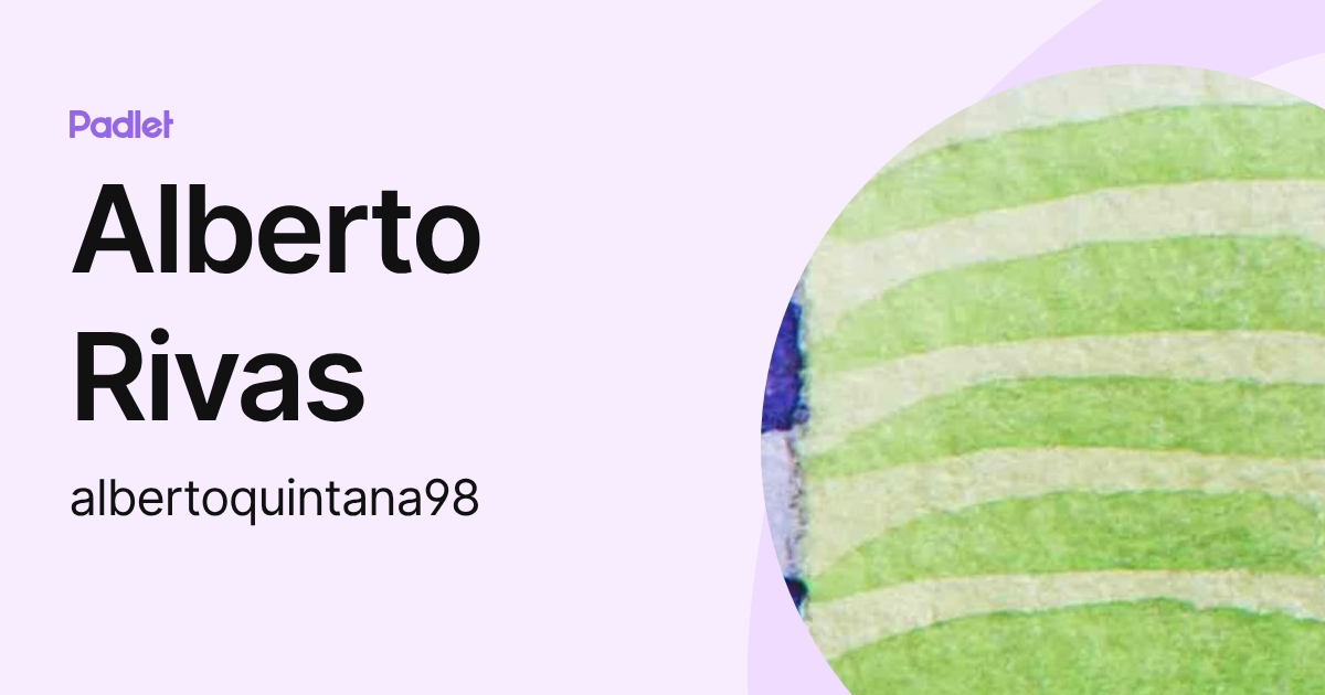 Alberto Rivas (albertoquintana98) profile | Padlet