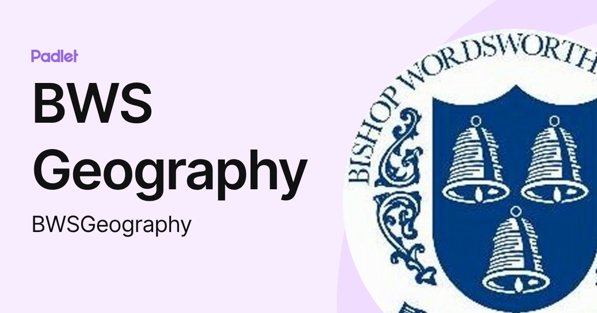 BWS Geography (BWSGeography) profile | Padlet