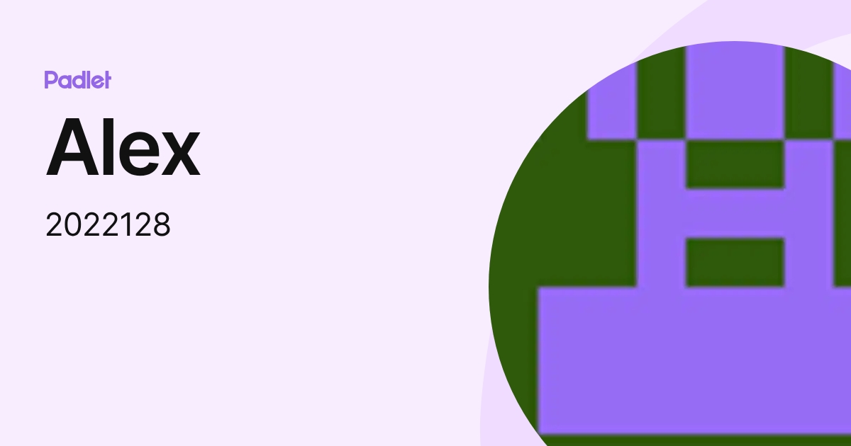 Alex (2022128) profile | Padlet