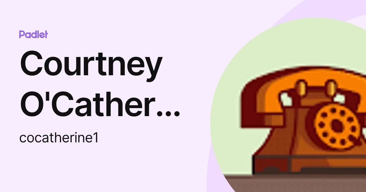 Courtney O'Catherine (cocatherine1) profile | Padlet