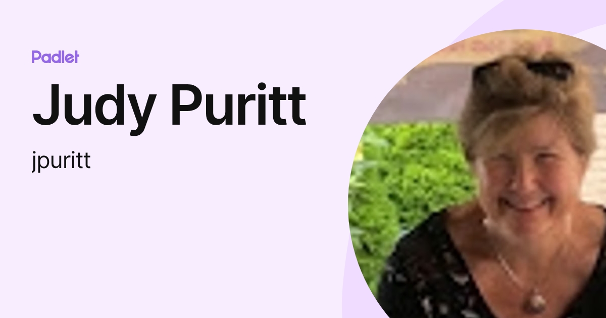 Judy Puritt (jpuritt) profile | Padlet