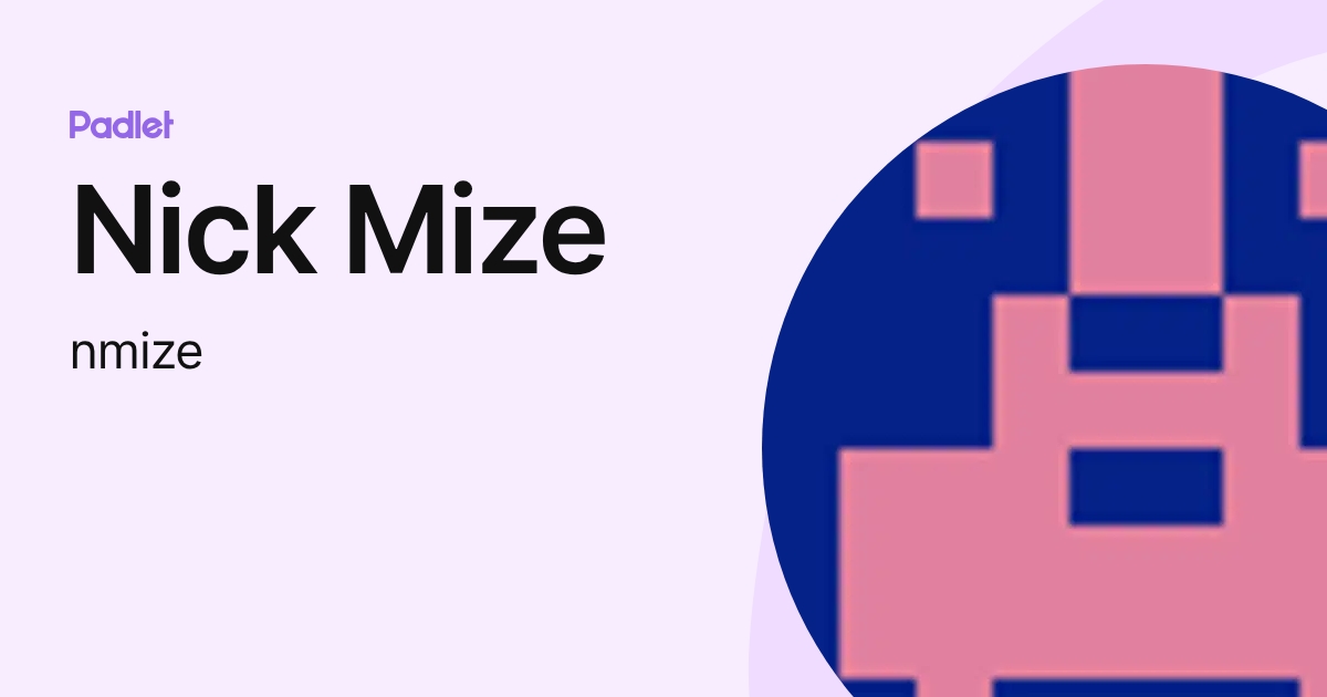 Nick Mize (nmize) profile | Padlet