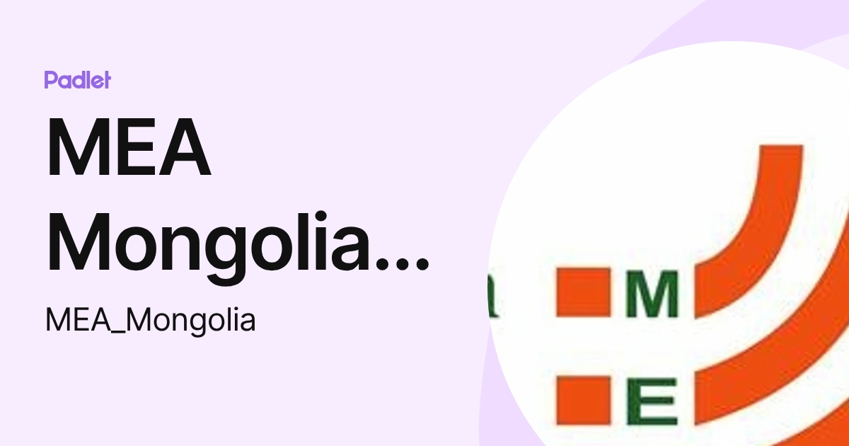 MEA Mongolian Education Alliance (MEA_Mongolia) profile | Padlet
