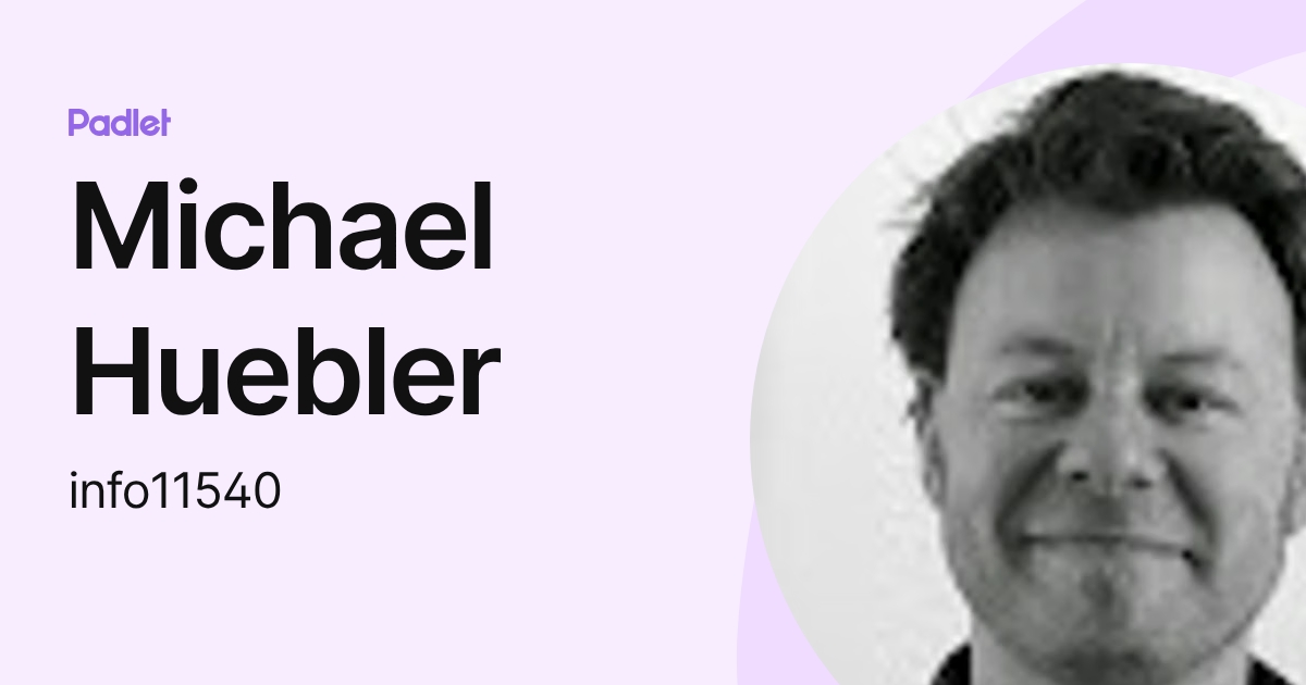 Michael Huebler (info11540) profile | Padlet
