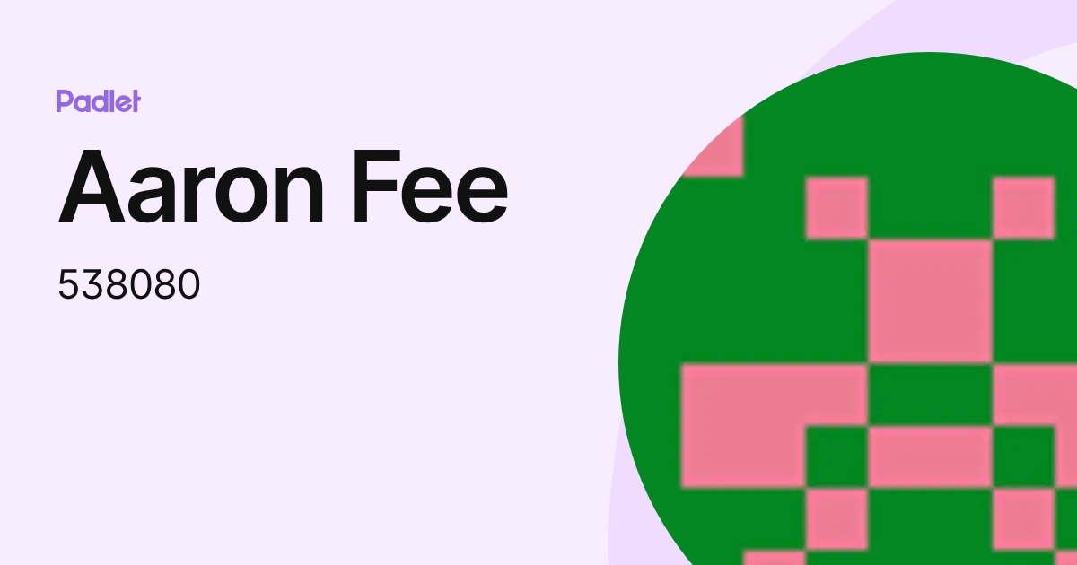 Aaron Fee (538080) profile | Padlet