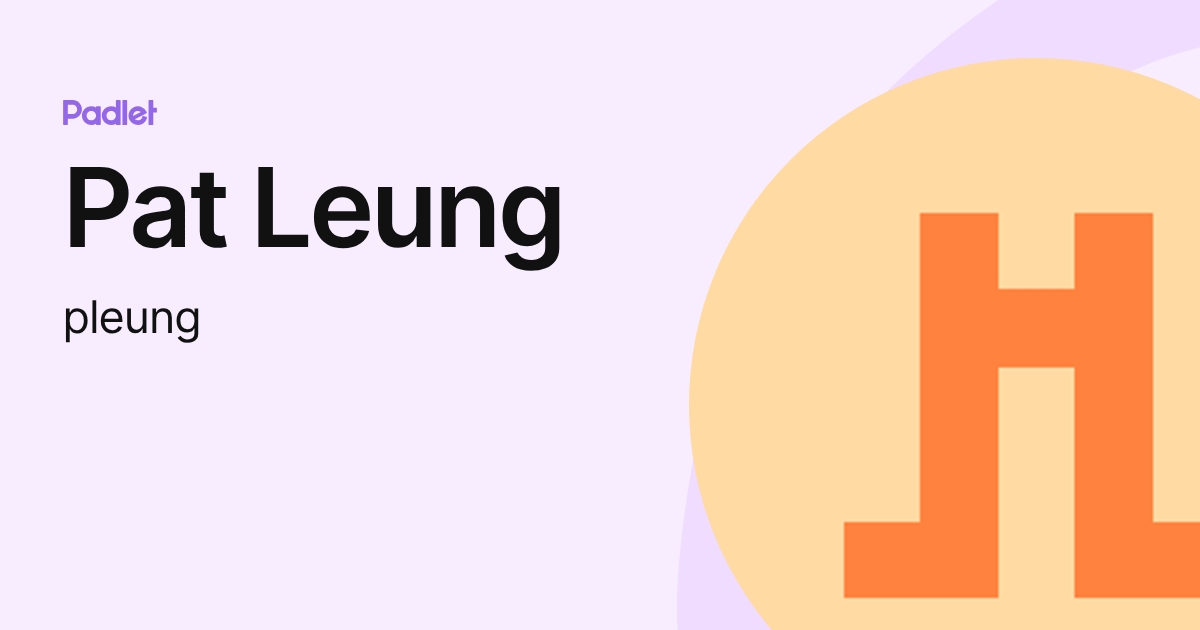 Pat Leung (pleung) profile | Padlet