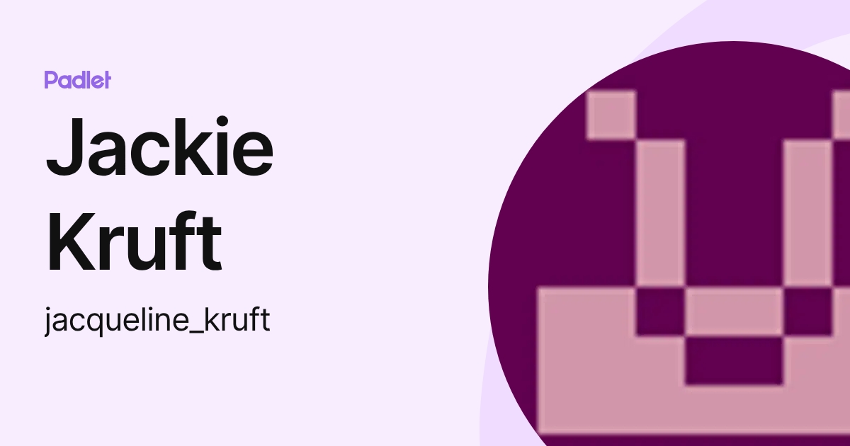 Jackie Kruft (jacqueline_kruft) profile | Padlet