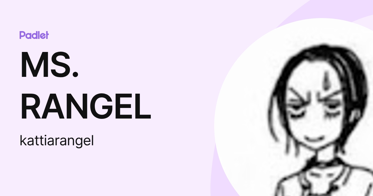 MS. RANGEL (kattiarangel) profile | Padlet