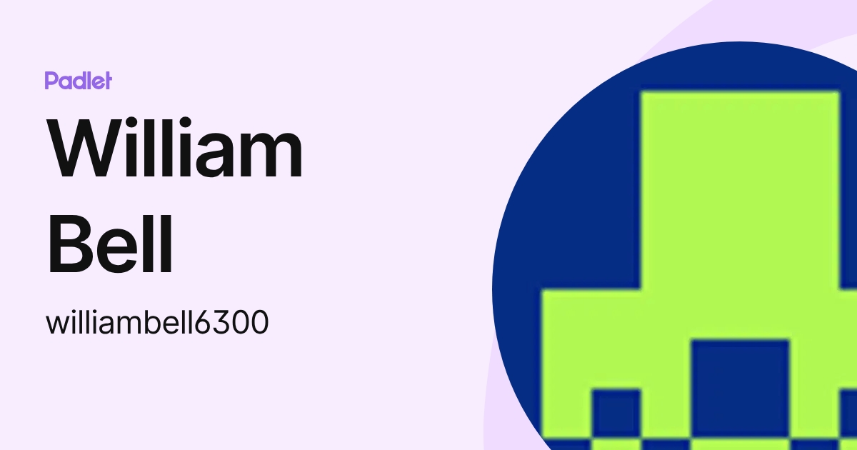 William Bell (williambell6300) profile Padlet