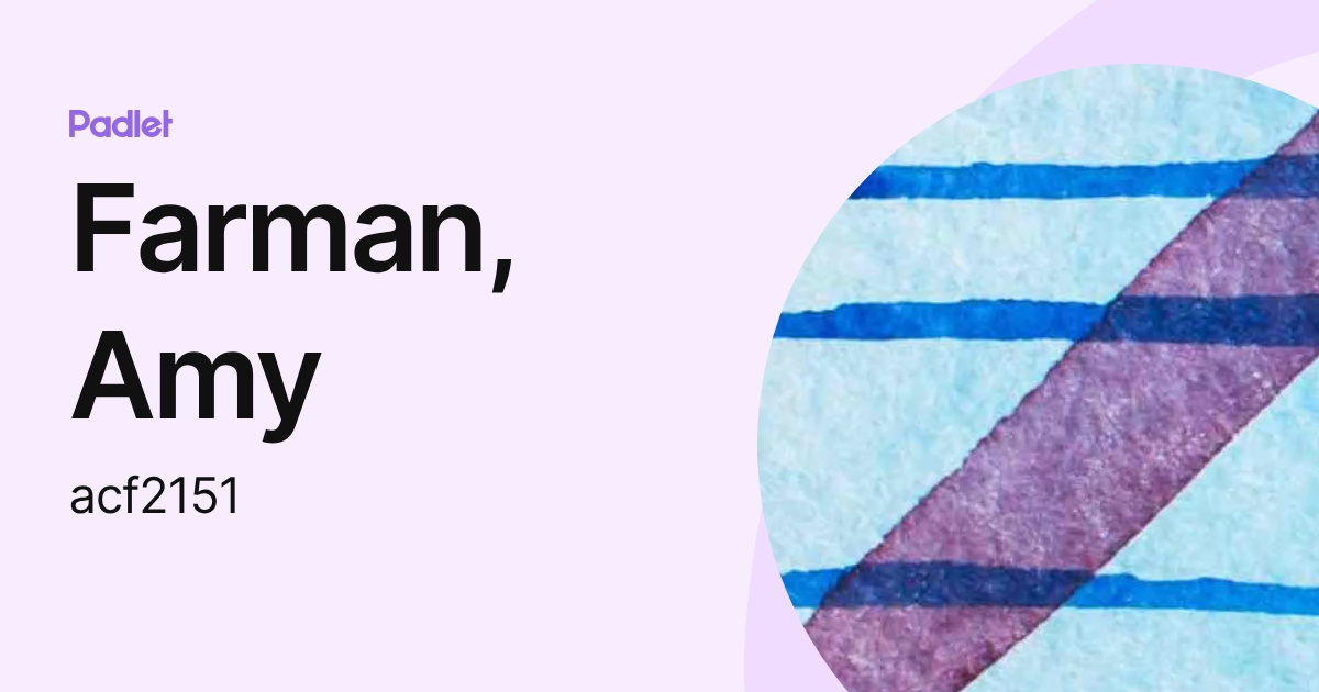 Farman, Amy (acf2151) profile | Padlet