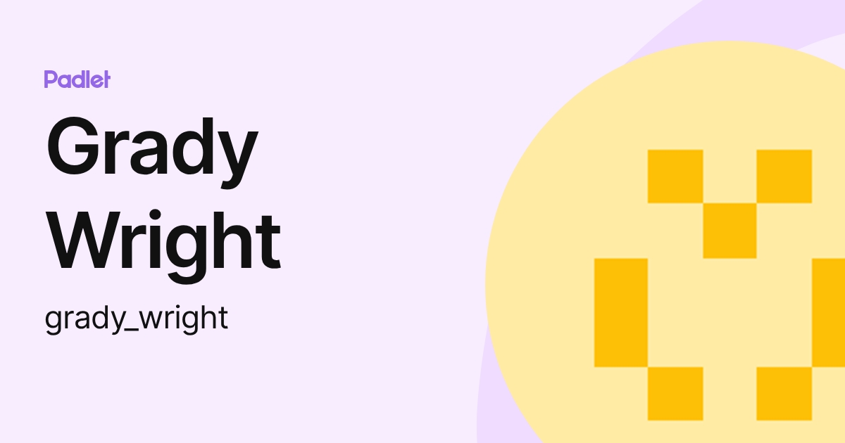 Grady Wright (grady_wright) profile | Padlet