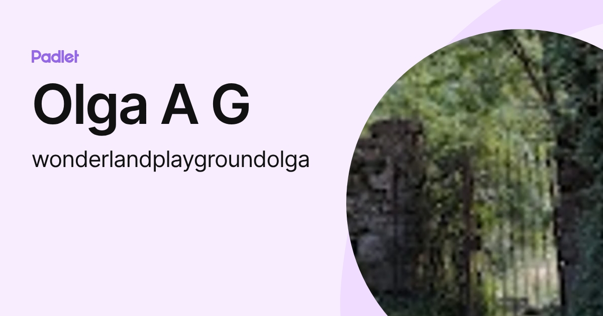 Olga A G (wonderlandplaygroundolga) profile | Padlet