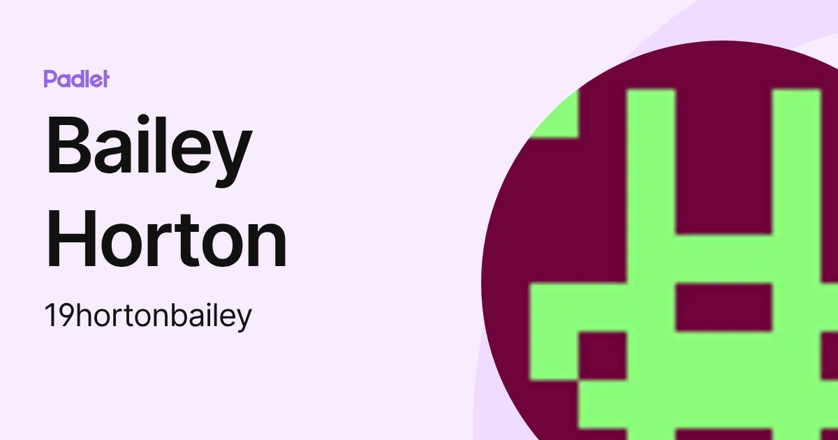Bailey Horton (19hortonbailey) profile | Padlet