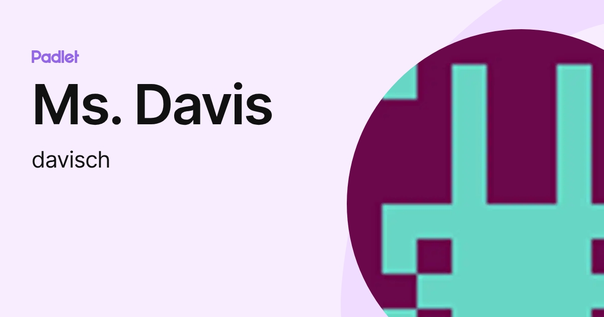 Ms. Davis (davisch) profile | Padlet