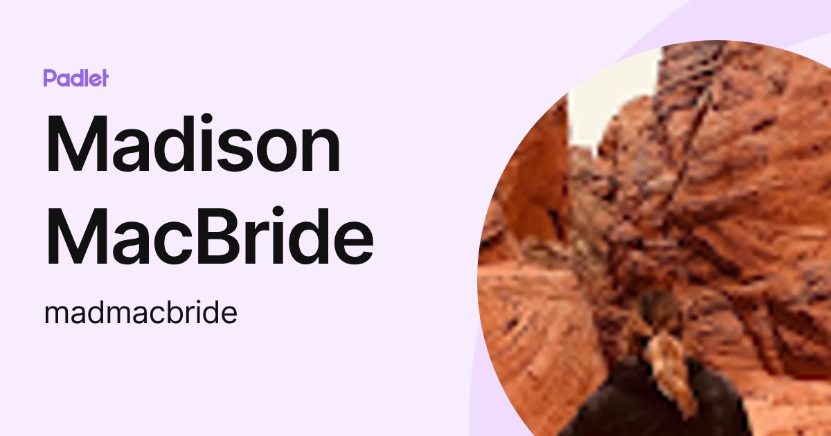 Madison MacBride (madmacbride) profile | Padlet