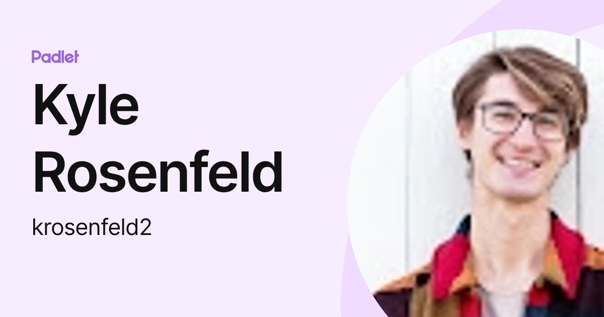 Kyle Rosenfeld (krosenfeld2) profile | Padlet